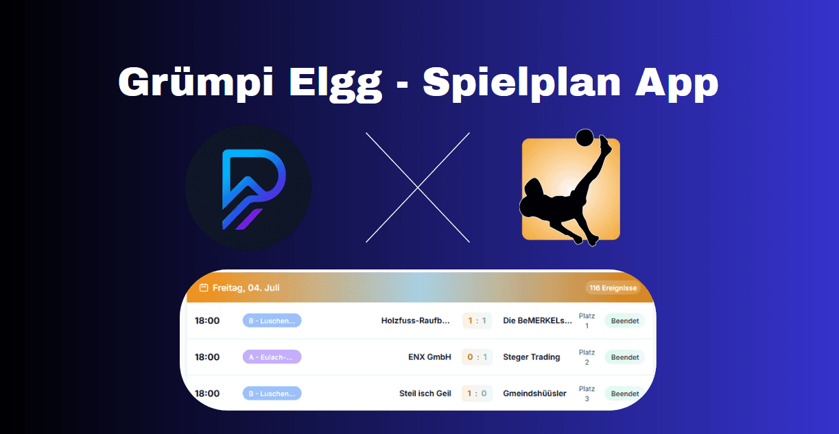 Von der Idee zum digitalen Grümpiturnier: Wie ich die Spielplan-App fürs Grümpi Elgg entwickelt habe